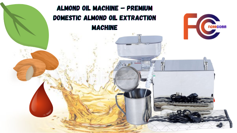 Almond Oil Machine – Premium Domestic Almond Oil Extraction Machine