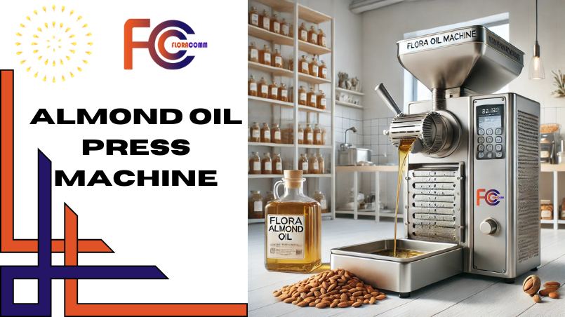How the Almond Oil Press Machine by Flora Oil Machine Delivers Pure Perfection