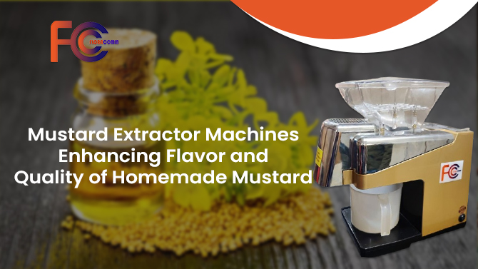 Mustard Extractor Machines: Enhancing Flavor and Quality of Homemade Mustard 